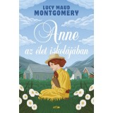 Anne az &eacute;let iskol&aacute;j&aacute;ban - Lucy Maud Montgomery