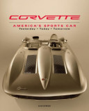 Corvette: America&#039;s Sports Car Yesterday, Today, Tomorrow