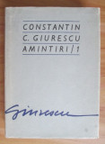 Constantin C. Giurescu - Amintiri volumul 1