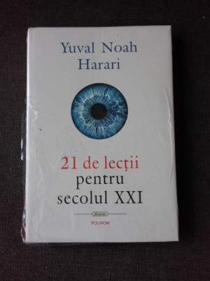 21 DE LECTII PENTRU SECOLUL XXI - YUVAL NOAH HARARI foto