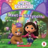 Meet the Kittycorn (Gabby&#039;s Dollhouse Storybook) (Media Tie-In)