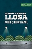 Kathie si hipopotamul - Mario Vargas Llosa