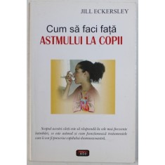 CUM SA FACI FATA ASTMULUI LA COPII de JILL ECKERSLEY