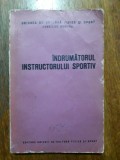 Indrumatorul instructorului sportiv - Uz intern / R5P4F, Alta editura