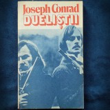 DUELISTII - JOSEPH CONRAD