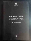 Escatologia Occidentala - Jacob Taubes ,547188