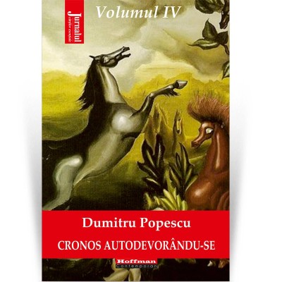 Cronos autodevorandu-se, vol. 4 Angosa putrefactiei Dumitru Popescu foto
