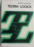 Teoria Logicii - Anton Dumitriu, Filosofie, Anticar