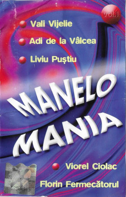 Casetă audio Manelo Mania Vol. 1: Vali Vijelie, Adi de la V&amp;acirc;lcea foto