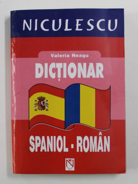 DICTIONAR SPANIOL - ROMAN de VALERIA NEAGU , 2004