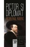 Pictor si diplomat Ed.2025 - Peter Paul Rubens