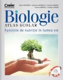 Cumpara ieftin Biologie. Atlas scolar. Functiile de nutritie in lumea vie. Editia a II-a/Silvia Olteanu, Stefania Giersch, Camelia Manea, Florina Miricel, Iuliana Ta