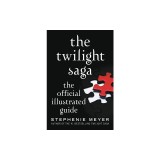 The Twilight Saga: The Official Illustrated Guide