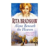 Rita Bradshaw - Alone Beneath the Heaven - 112235
