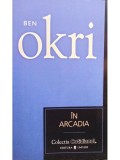 Ben Okri - In Arcadia (Editia: 2007)