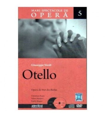Giuseppe Verdi - Colectia Mari spectacole de opera: 05. Otello foto