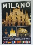 MILANO , A COMPLETE PHOTOGRAPHIC GUIDE , ANII &#039;2000 , EDITIE MULTILINGVA *