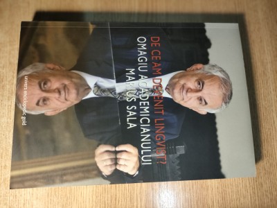De ce am devenit lingvist? - Omagiu academicianului Marius Sala (2012) foto