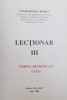 LECTIONAR III - TIMPUL DE PESTE AN I - XVII - LITURGHIERUL ROMAN ORANDUIT DUPA DECRETUL SFANTULUI CONCILIU ECUMENIC VATICAN II PROMULGAT CU AUTORITA