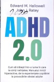 ADHD 2.0: Cum să Trăiești &Icirc;ntr-o Lume Ne&icirc;nțeleasă - Edward Hallowell, John Ratey, Herald, 2025, Psihologie, Minte Hiperactivă