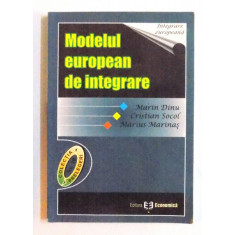 MODELUL EUROPEAN DE INTEGRARE de MARIN DINU... MARIUS MARINAS , 2005