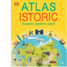 Atlas istoric ilustrat pentru copii -