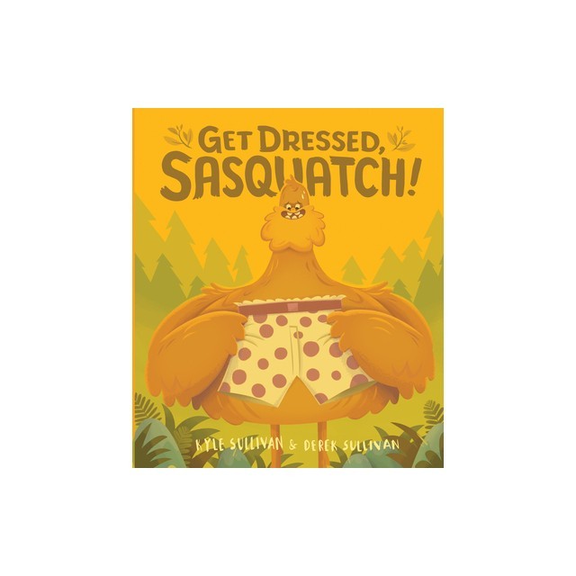Get Dressed, Sasquatch!