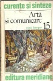 Arta si Comunicare - Rene Berger, Meridiane 1976, Eseistica, Filosofie, Psihologie, Cultura Generala, Carte Veche