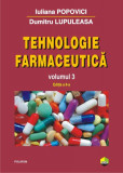 Tehnologie farmaceutică (Vol. III) - Paperback brosat - Dumitru Lupuleasa, Iuliana Popovici - Polirom