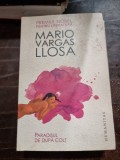 Mario Vargas Llosa - Paradisul de dupa colt