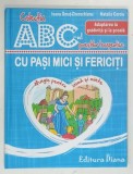 COLECTIA ABC-UL POVESTILOR TERAPEUTICE , CU PASI MICI SI FERICITI de IOANA OMUT-CHERECHIANU si NATALIA COROIU , 2016