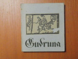 GUDRUNA , TALMACIRE DUPA TEXTUL MEDIEVAL GERMAN DE VIRGIL TEMPEANU , Bucuresti 1966