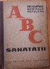 ABC-ul sanatatii - enciclopedie medicala populara Editura Medicala 1964