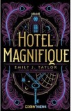 Hotel Magnifique - Emily J. Taylor