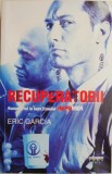 Recuperatorii - Eric Garcia, Roman, Beletristica