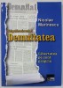 SAPTAMANALUL &#039; DEMNIATATEA &#039; , LIBERTATEA PE CONT PROPRIU de NICOLAE MARINESCU , 2013 , DEDICATIE *