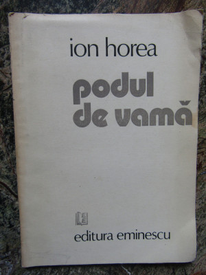 Ion Horea &amp;ndash; Podul de vama ( prima editie ) foto