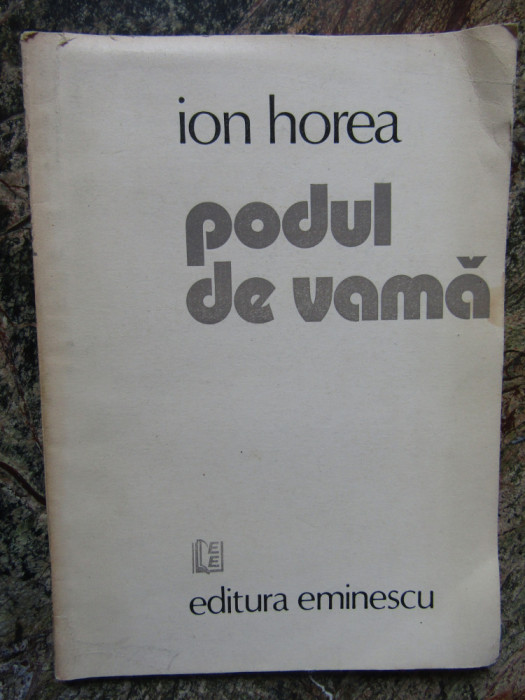 Ion Horea &ndash; Podul de vama ( prima editie )