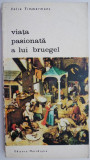 Viata pasionata a lui Bruegel &ndash; Felix Timmermans (cu insemnari)