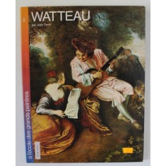 WATTEAU par JEAN FERRE , SERIE &#039; A L &#039;ECOLE DES GRANDS PEINTRES &#039; no. 2 , 1980
