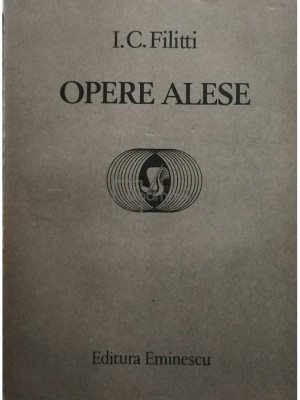 I. C. Filitti - Opere alese (editia 1985) foto