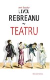 Teatru - Liviu Rebreanu | Liviu Rebreanu, Cartex