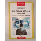 Serge Moscovici; Ivana Markova - Psihologia socială modernă: istoria creării unei științe sociale internaționale