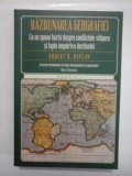 RAZBUNAREA GEOGRAFIEI - ROBERT D. KAPLAN