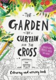 The Garden, the Curtain &amp; the Cross - Colouring Book