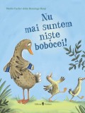 Nu mai suntem niște bobocei!