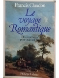Francis Claudon - Le voyage Romantique (editia 1986)