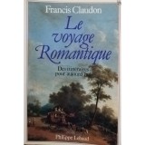 Francis Claudon - Le voyage Romantique (Editia: 1986)