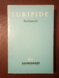 Euripide - Bachantele (Alcesta. Medeea. Bachantele. Ciclopul)