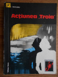 I. Mocanu - Actiunea Troia